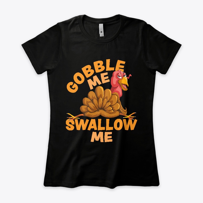 Gobble Me Swallow Me Thanksgiving Turkey