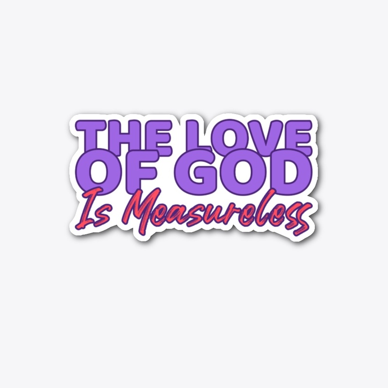 The love of God is measureless