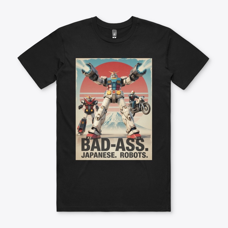 BAD-ASS. JAPANESE. ROBOTS.