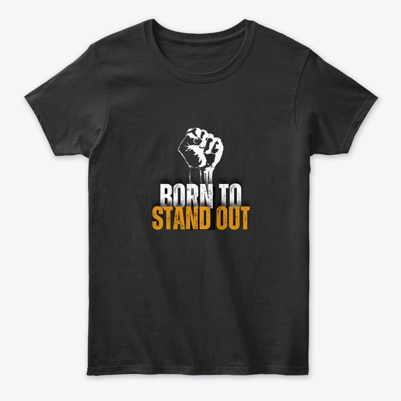 Born to Stand Out T-Shirt