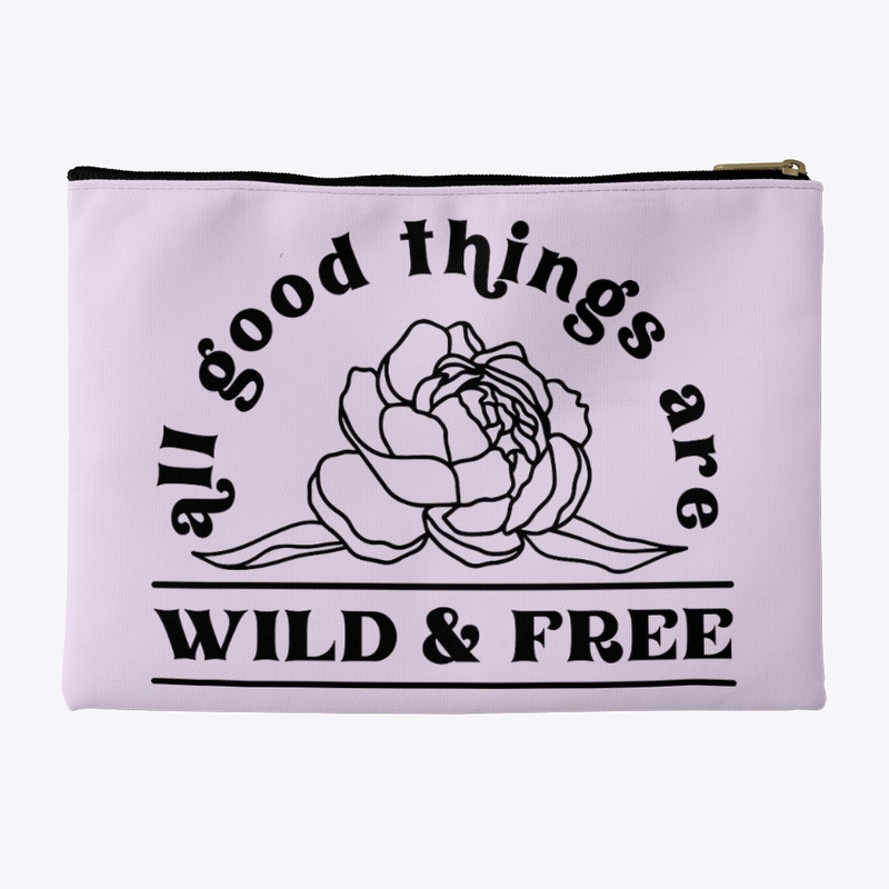 All good things are wild and free