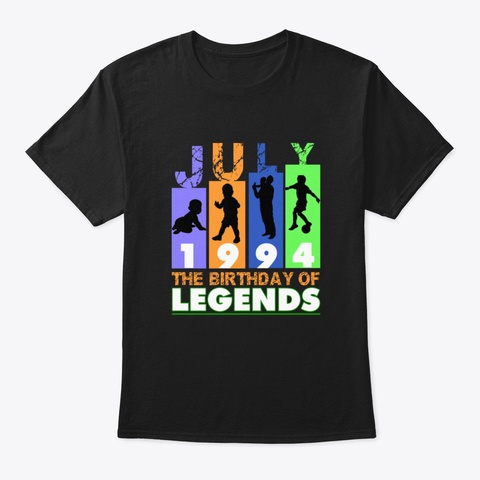Legends Born In July 1994 T Shirt Birthd Black T-Shirt Front