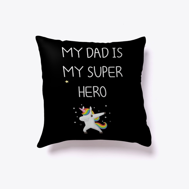 my dad is my super hero  