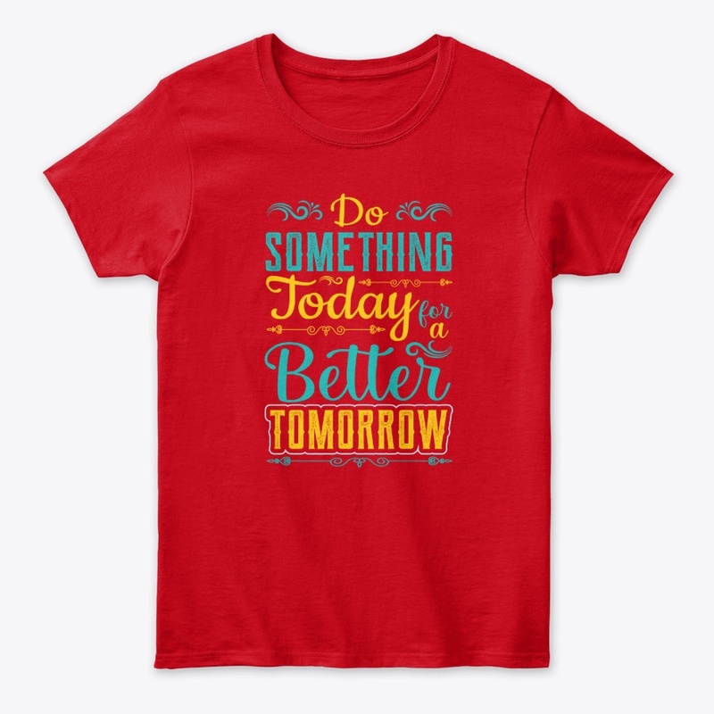 Typography  Do Something Today T-Shirt