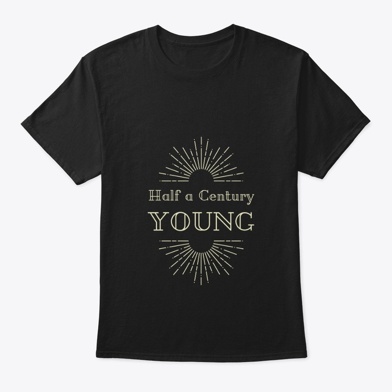 Half a century young T-Shirt