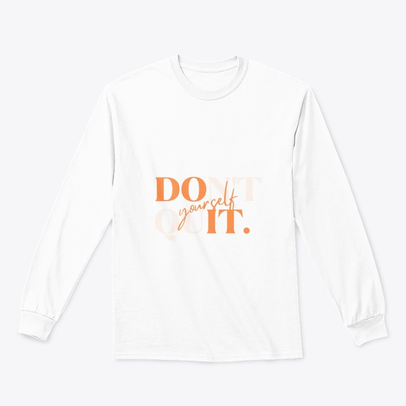 Don't Quit yourself