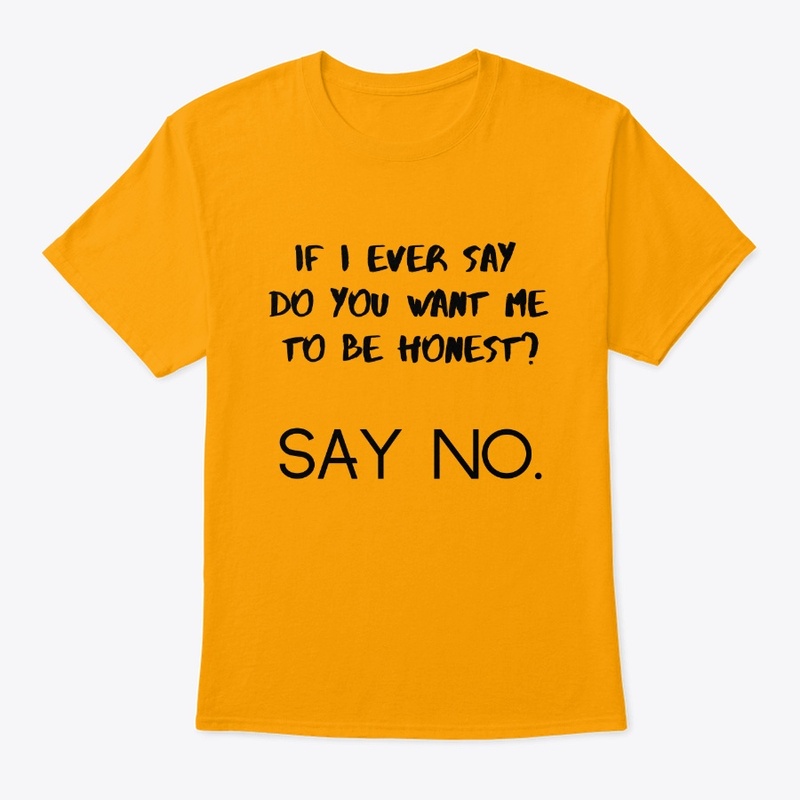 If I ever say.....