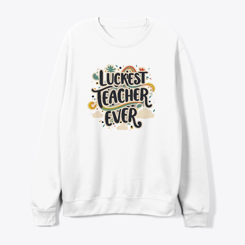 Luckiest Teacher Ever T-shirt T-shirt