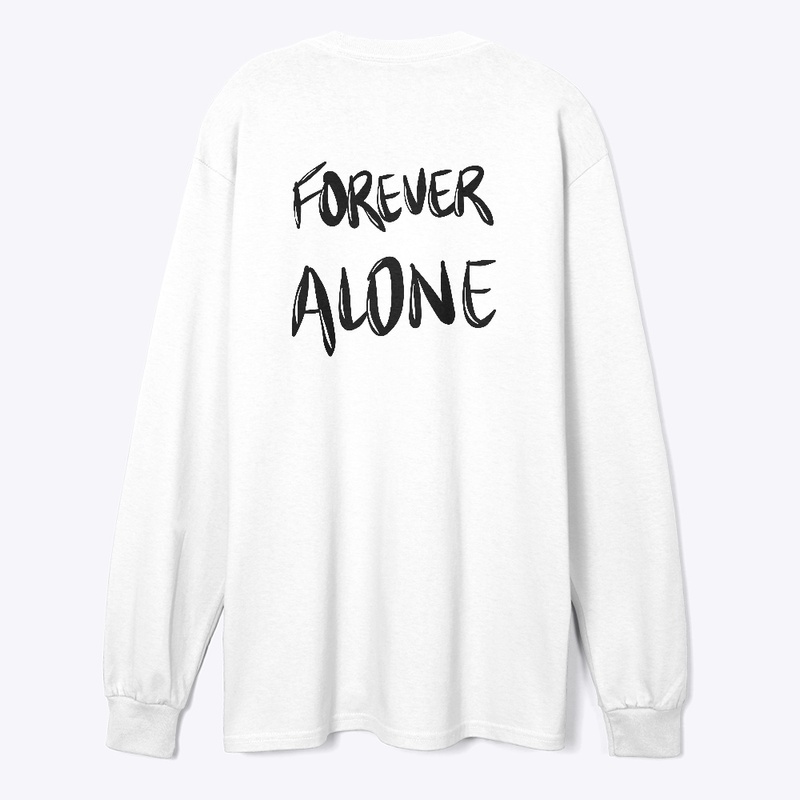 Forever alone T-shirt