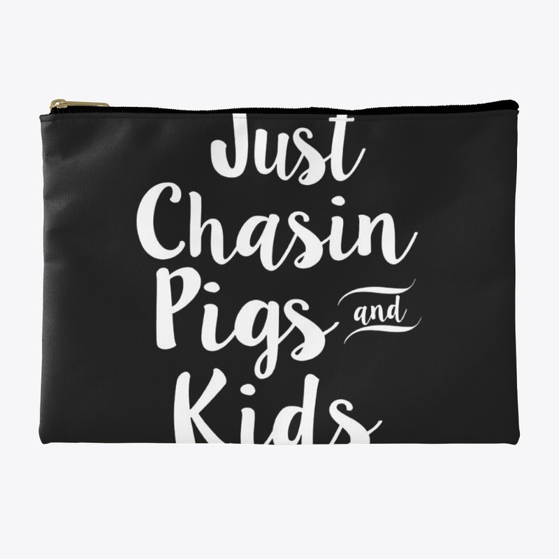 JUST CHASIN PIGS AND KIDS