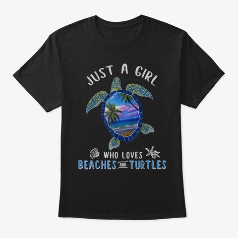 Just A Cute Girl Who Loves Turtles And B Black T-Shirt Front
