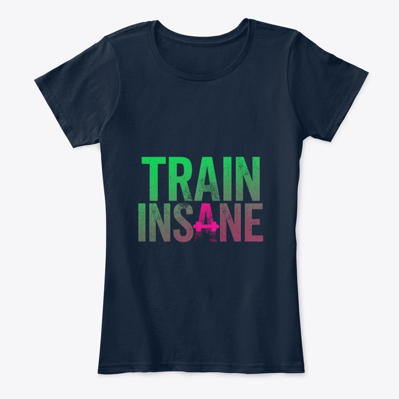 Women's Comfort Tee - Train Insane