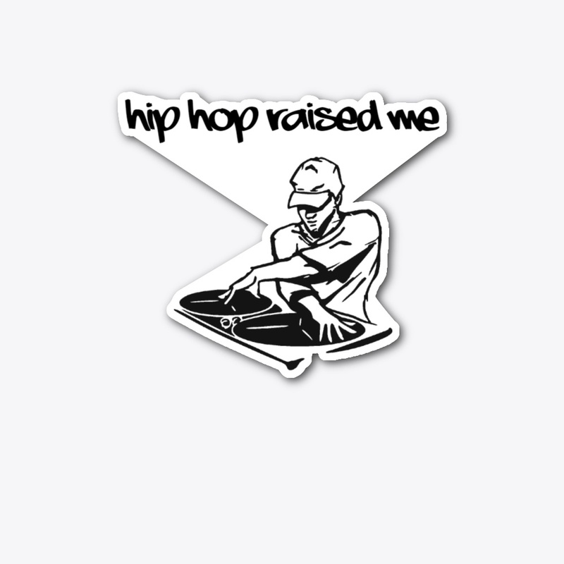 #Hip Hop Raised Me