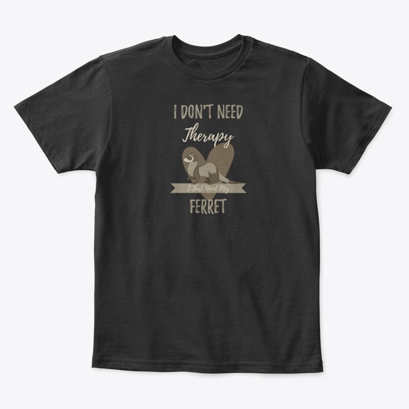 I Just Need My Ferret