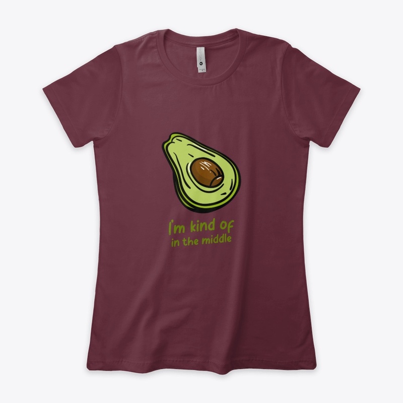 I'm Kind Of In The Middle Avocado