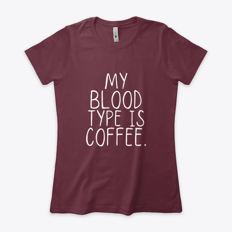 My Blood Type is Coffee Funny Shirt