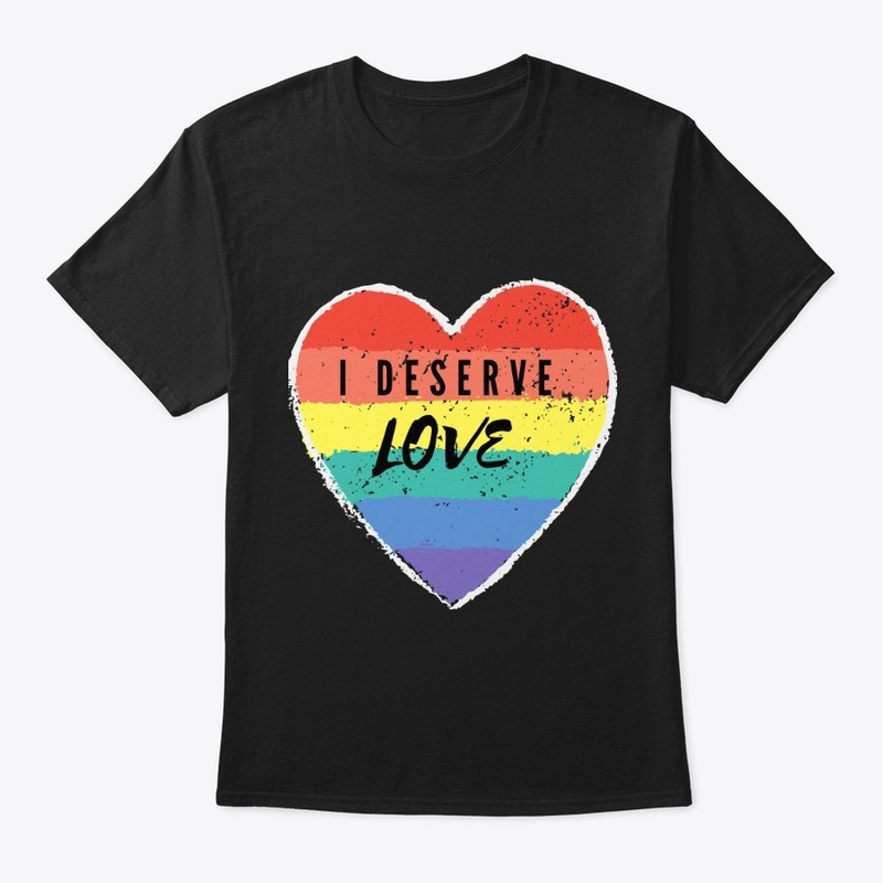 I Deserve Love Rainbow Heart