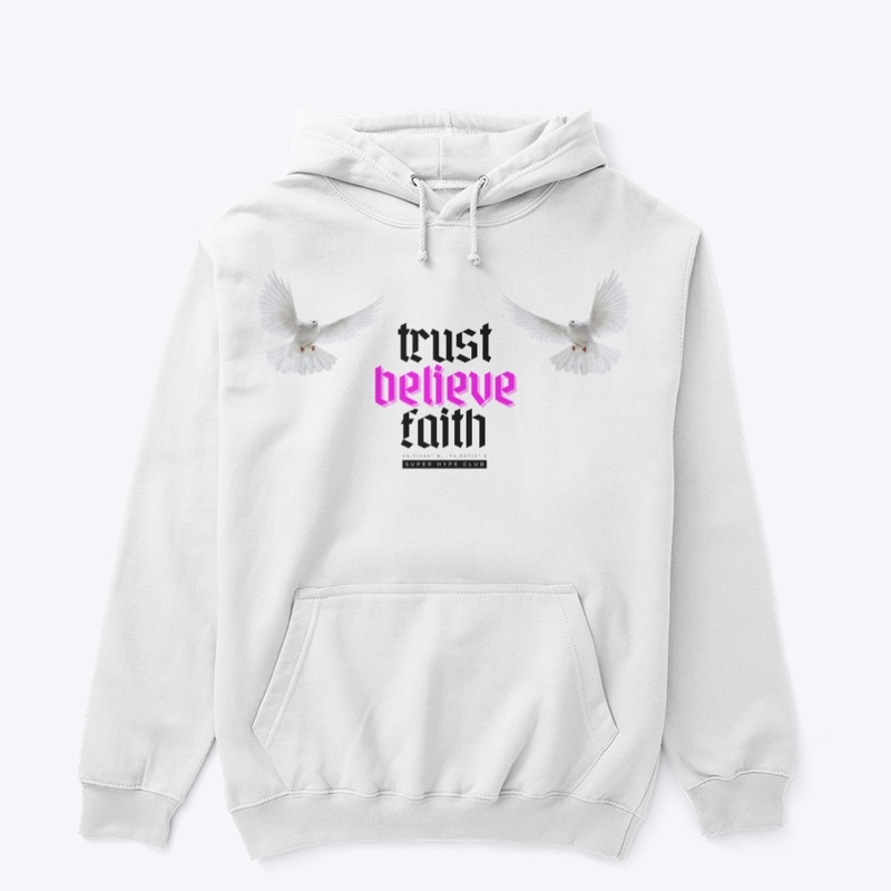 Trust Believe Faith