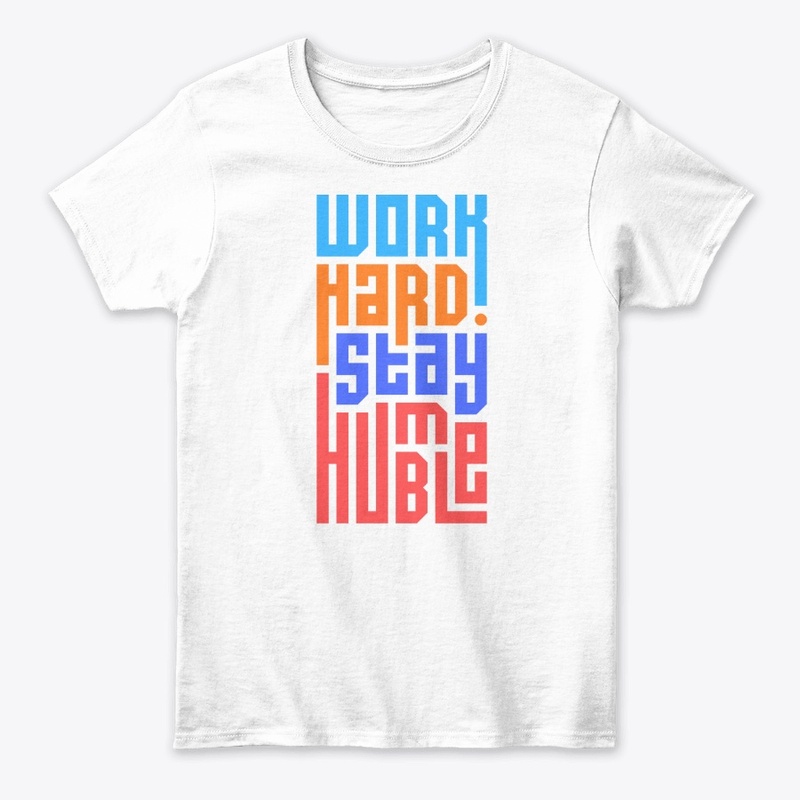Work hard stay Humble