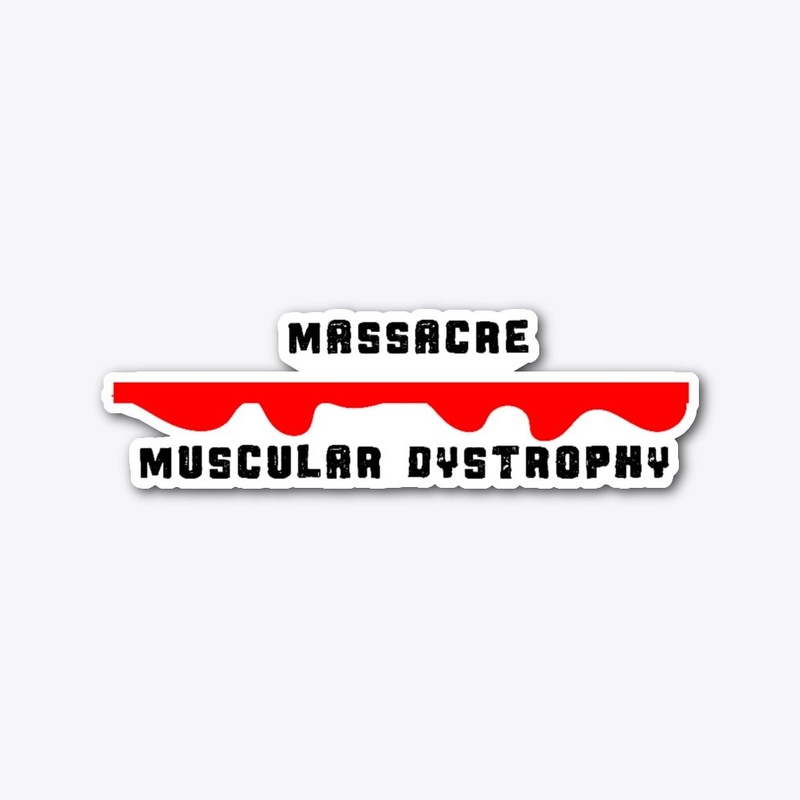 Massacre muscular dystrophy !!!!!!!!!!!!