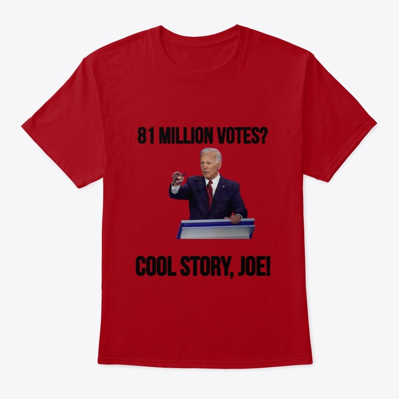 81 Million Votes? Cool Story, Joe!