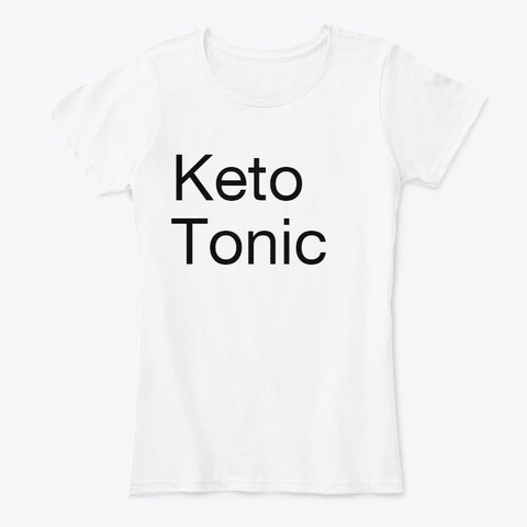 Keto Tonic Reviews White T-Shirt Front