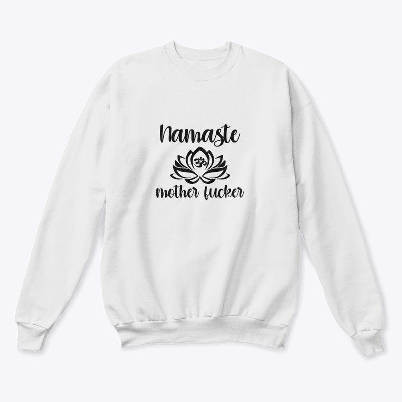 Namaste, Mother Fucker
