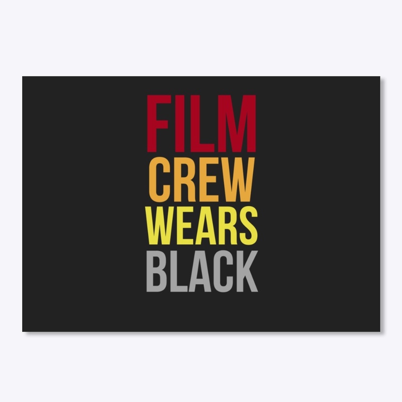 Film Crew Wears Black design