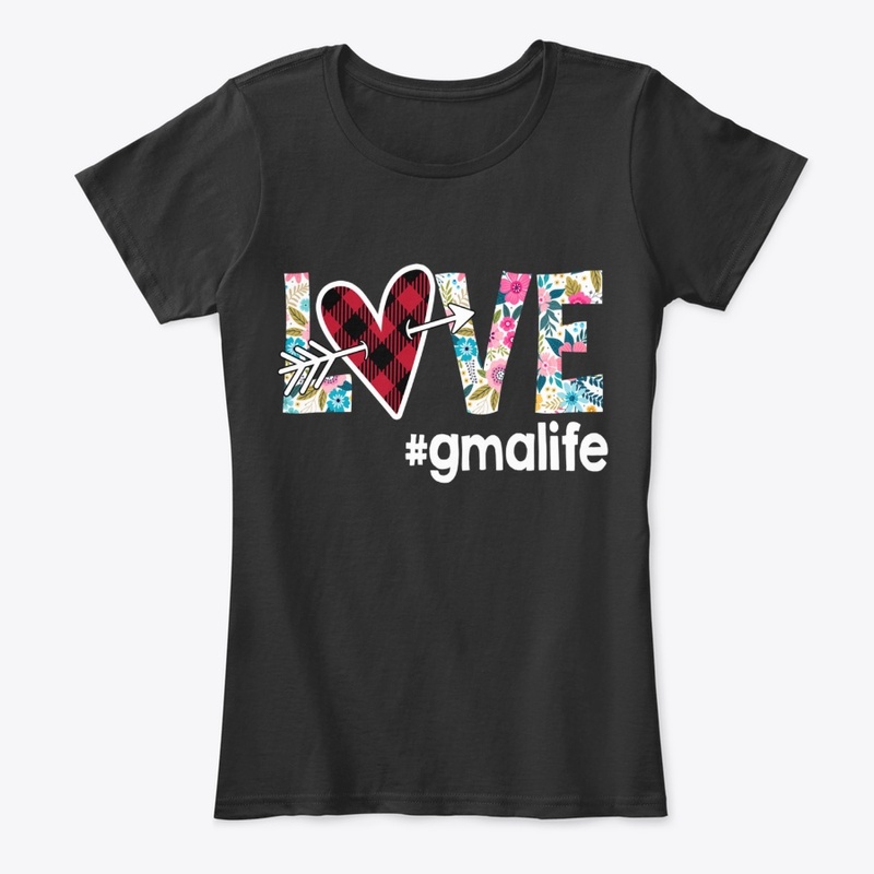 GMA - Women love GMA Life T Shirt