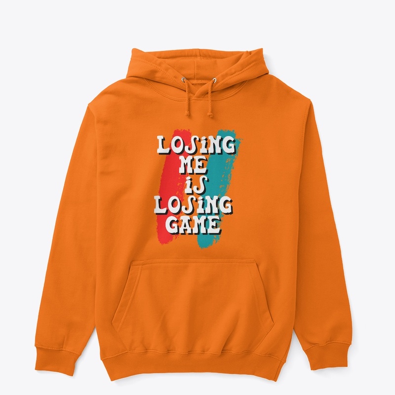 Losing Me Is Losing Game 