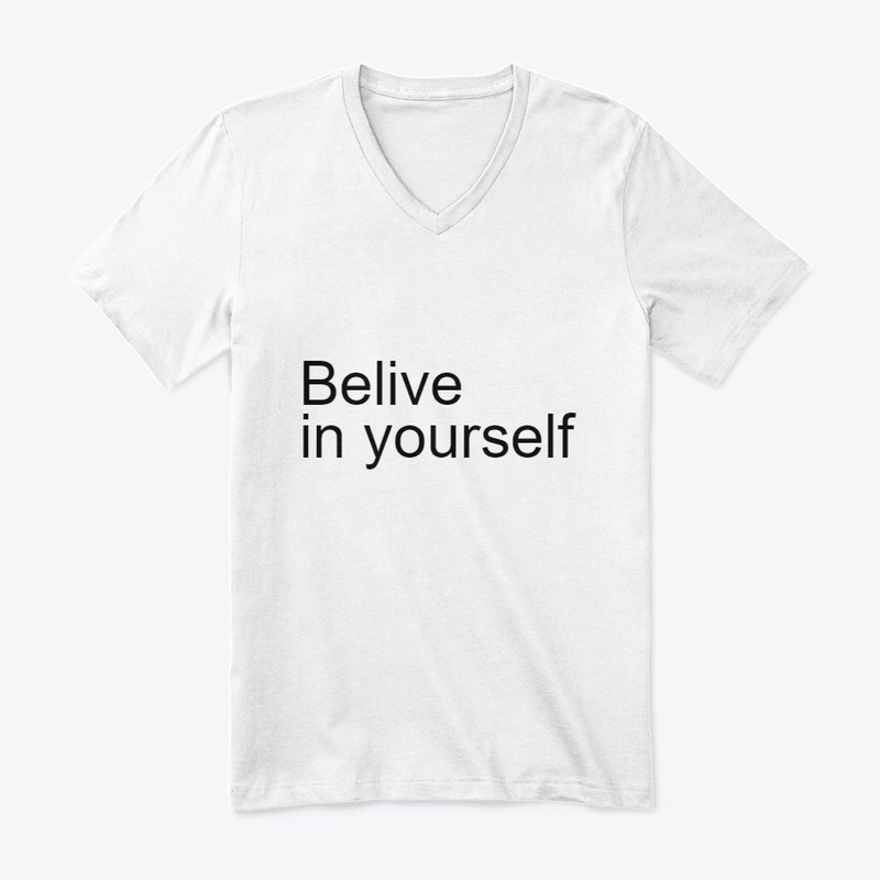 Belive in yourself