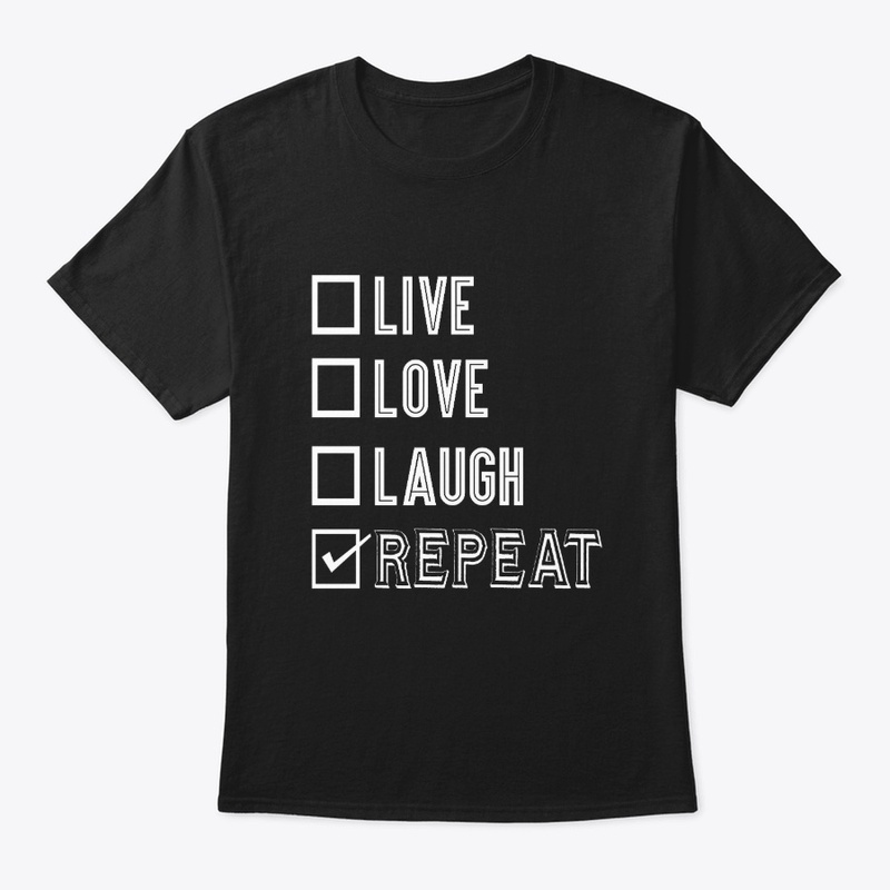 Live. Love. Laugh. Repeat.