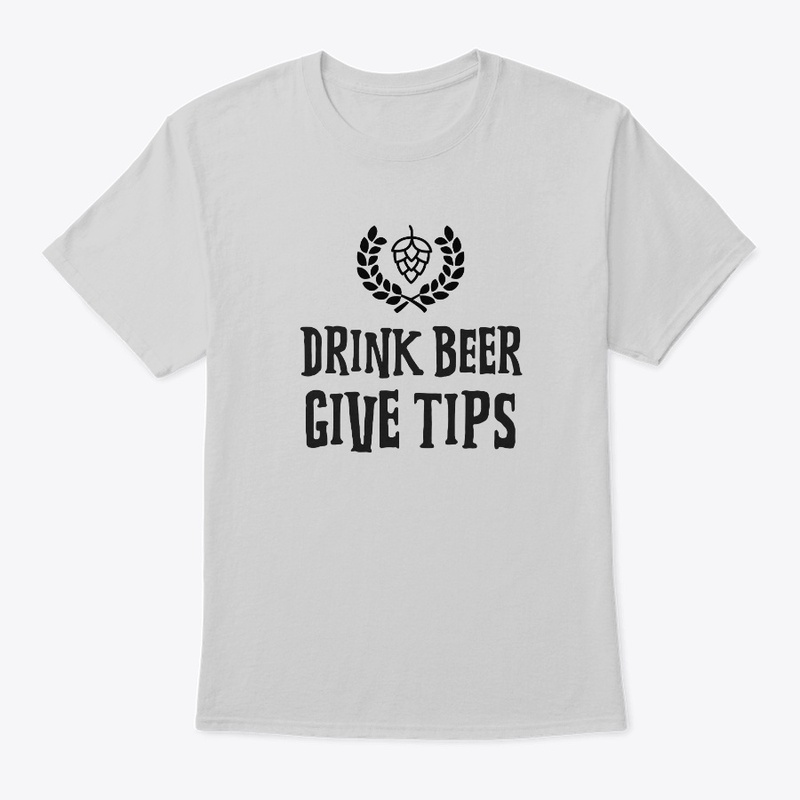 Drink beer Give tips