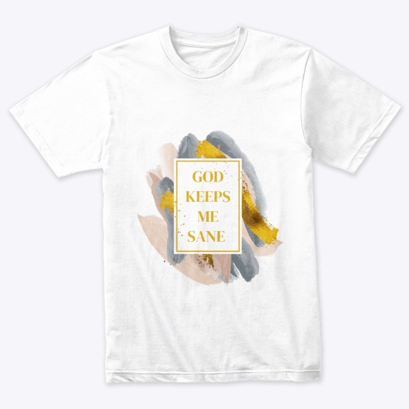 God Keeps Me Sane Tee