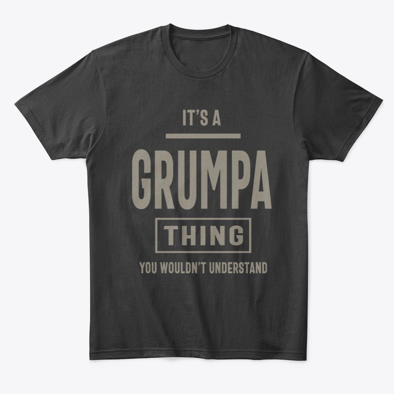 Mens It's a Grumpa Thing - Father's Day