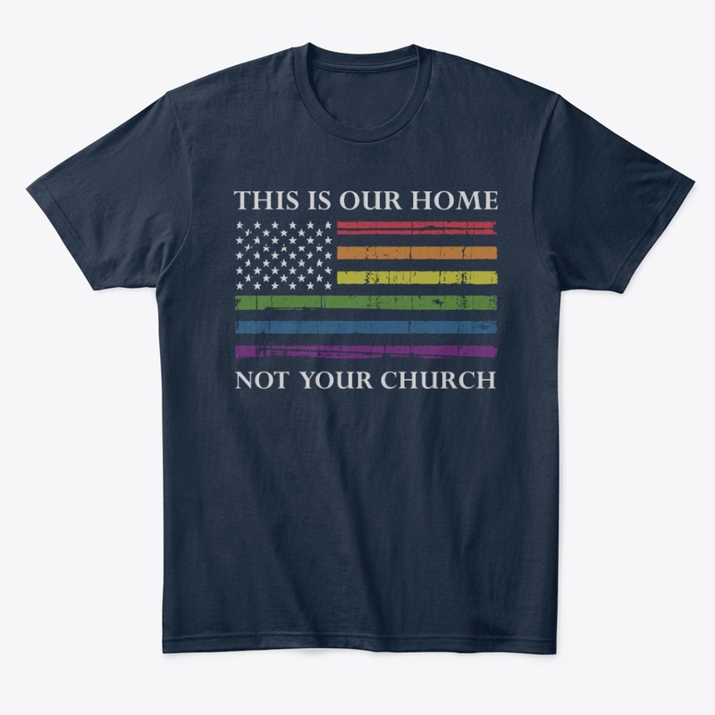 This is our home, not your church!