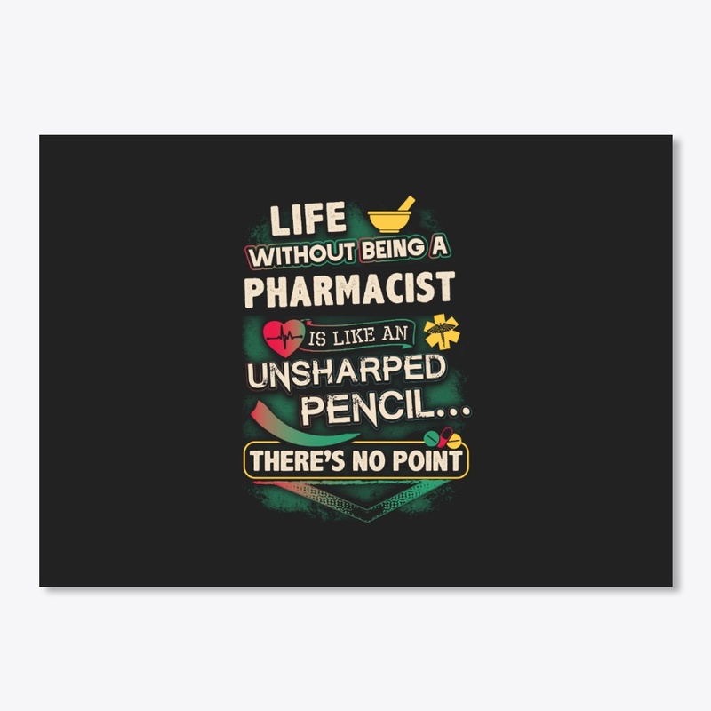 Pharmacist's Life Shirt