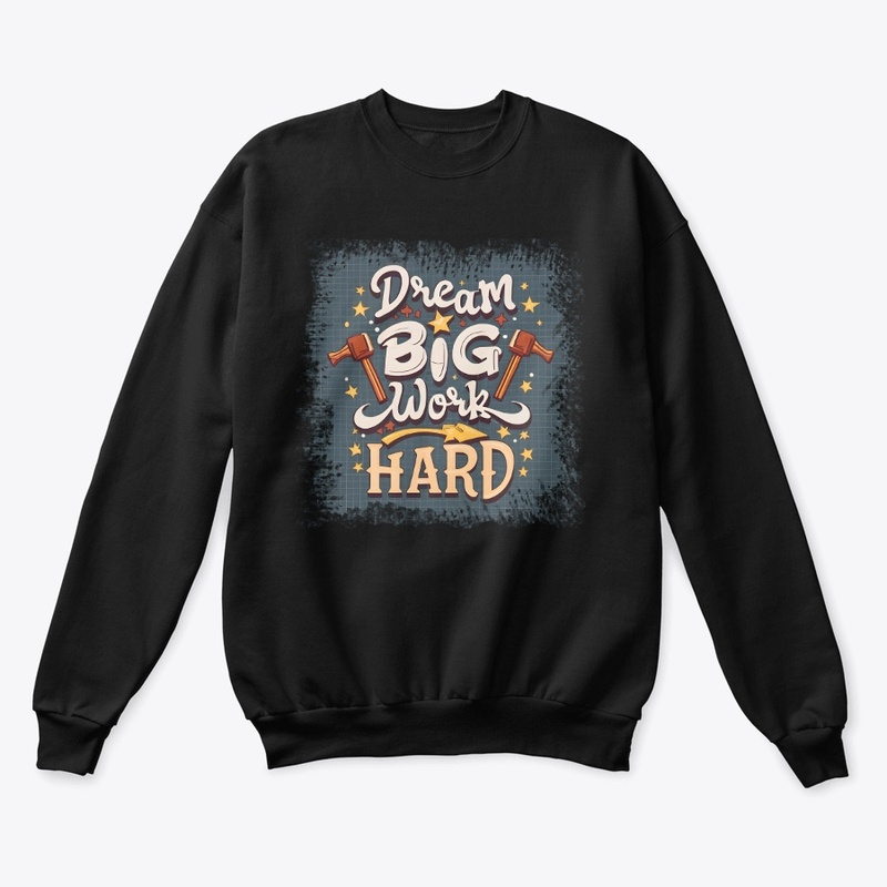 Dream Big Work Hard T-shirt