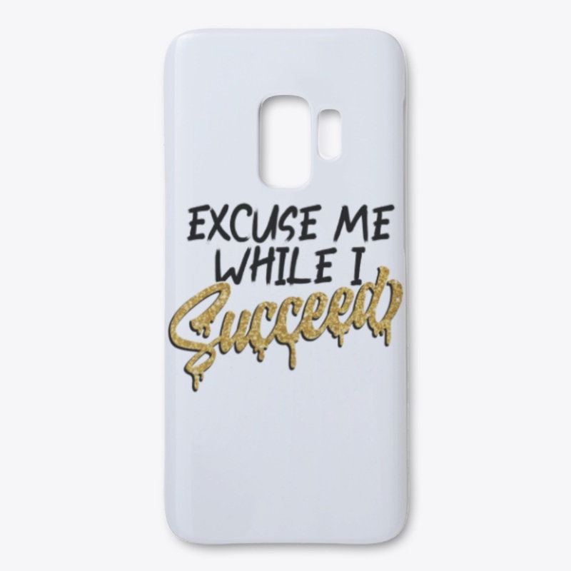 Excuse Me While I Succeed - white