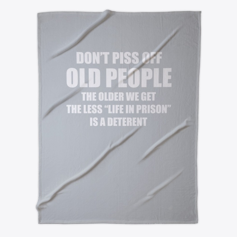 DON'T PISS OFF OLD PEOPLE TEE
