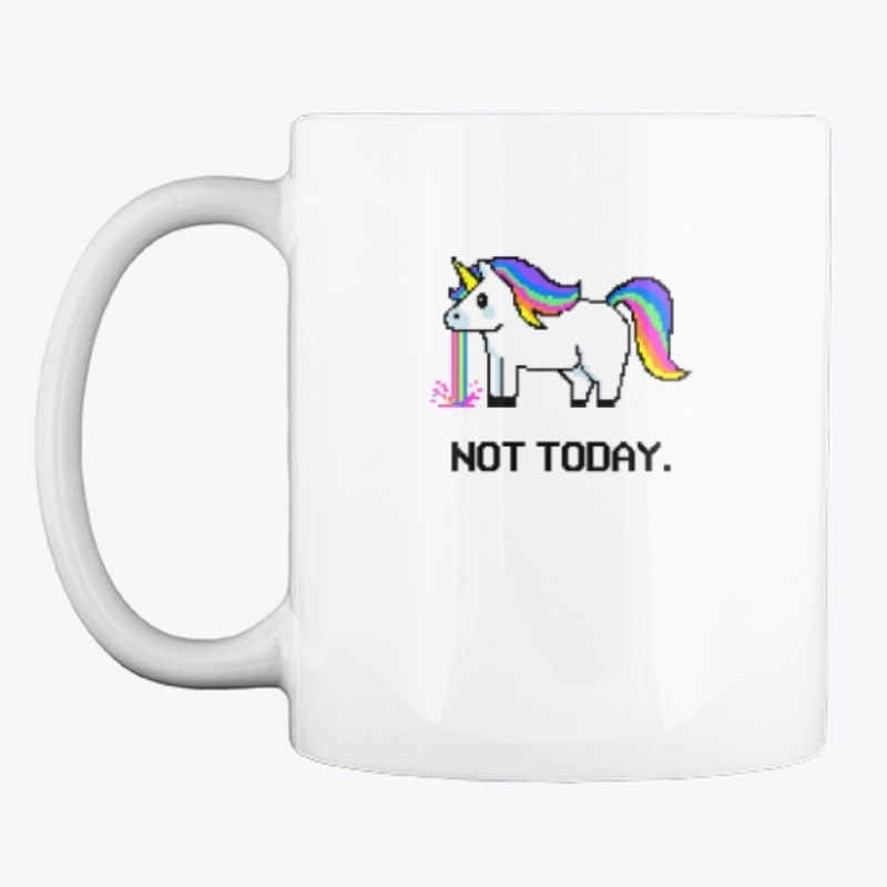 Not Today Unicorn
