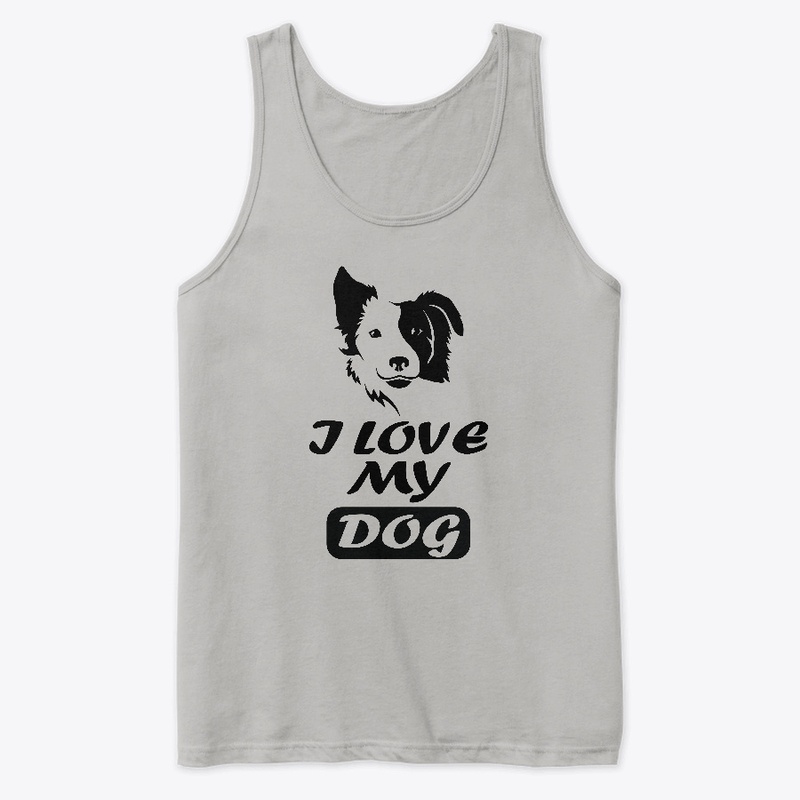 I LOVE MY DOG