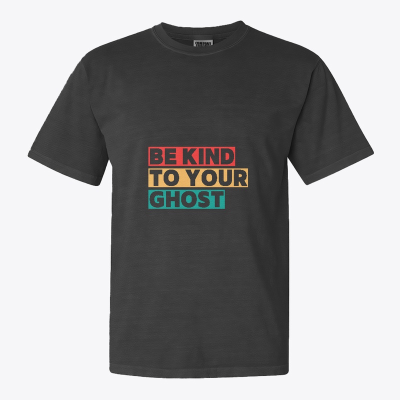 Be Kind to Your Ghost paranormal tee
