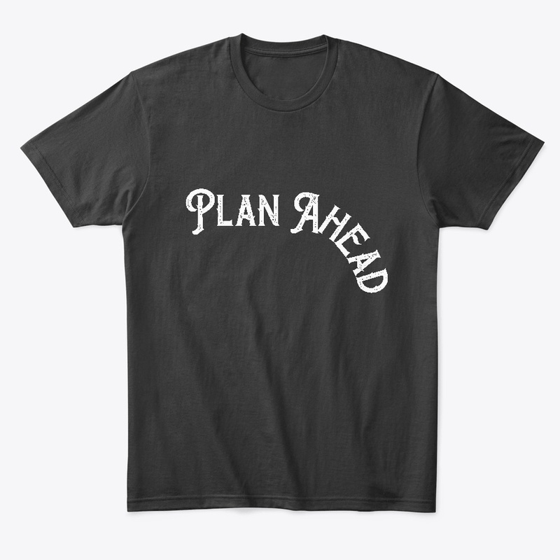 Plan Ahead