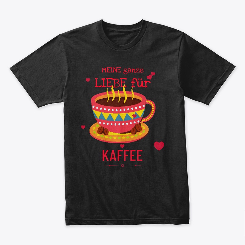 Meine Ganze Liebe Für Kaffee