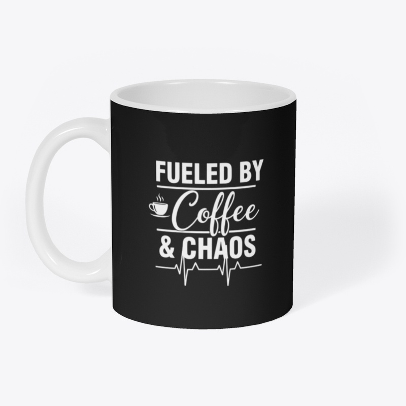 Fueled By Coffee And Chaos