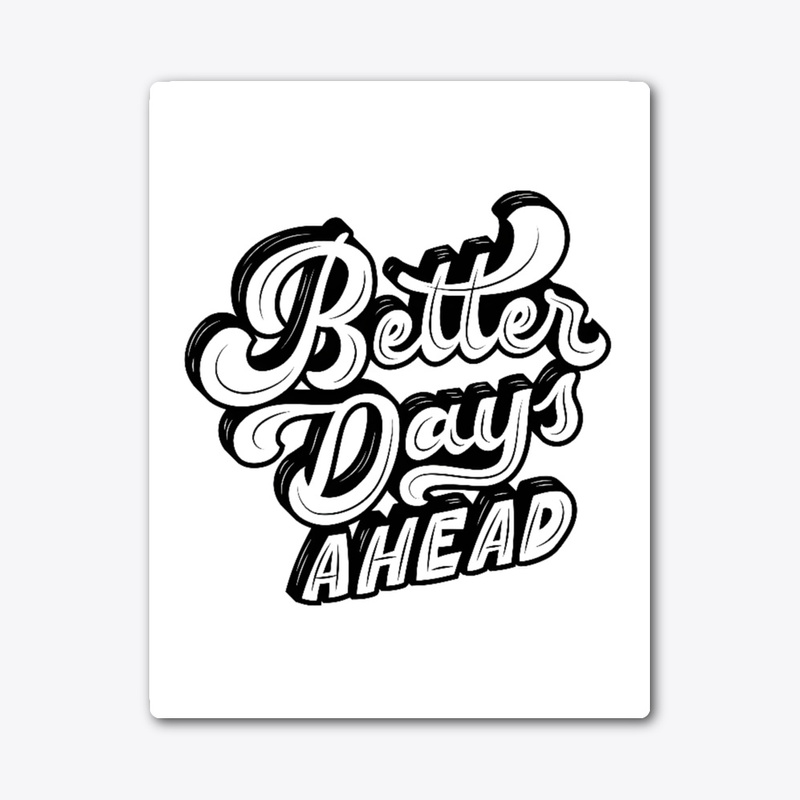 Better Days Ahead