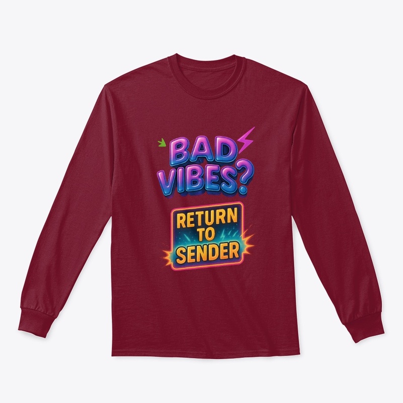 BAD VIBES?  RETURN TO SENDER