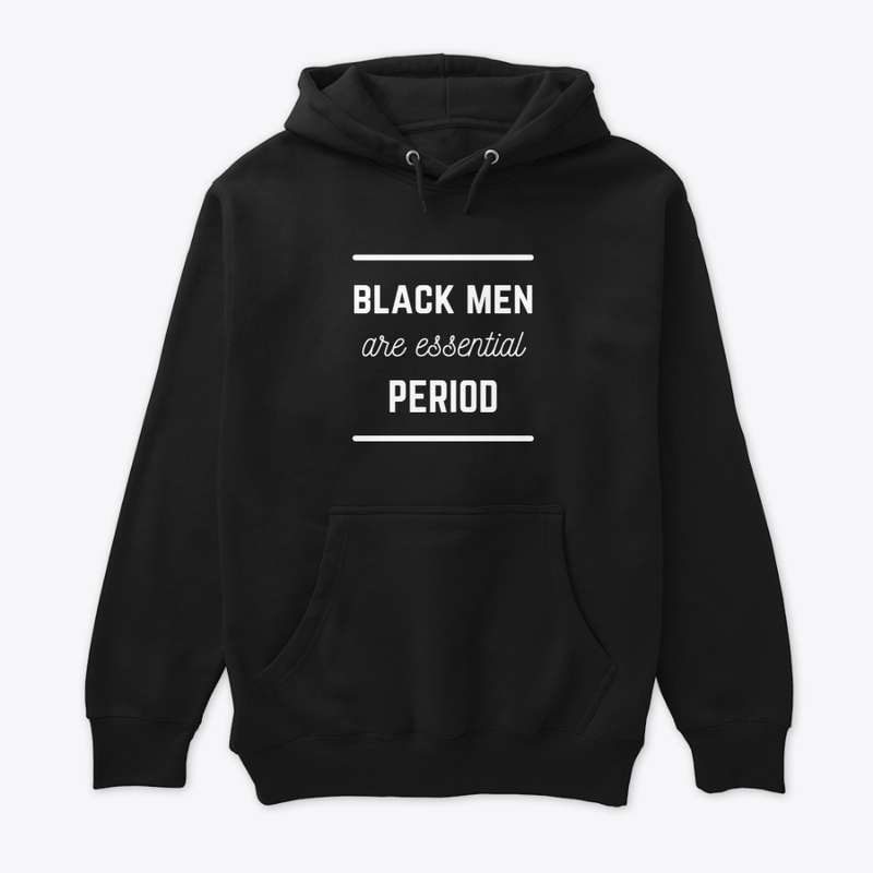Black men are essential-black
