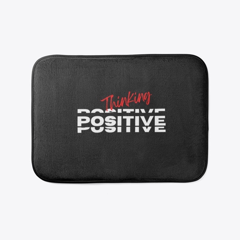 Thinking Positive is the Way.